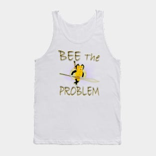 BEE the problem Tank Top